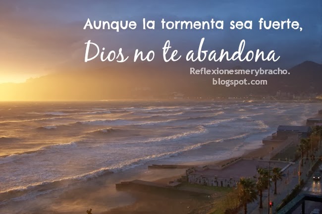   Cuando me tengo que enfrentar al problema. Reflexiones cortas cristianas para amigo, amiga en problemas, devocional bíblico para hoy, Jesùs me ayuda en mi problema, dificultad, momento difícil, postales, aliento, motivación