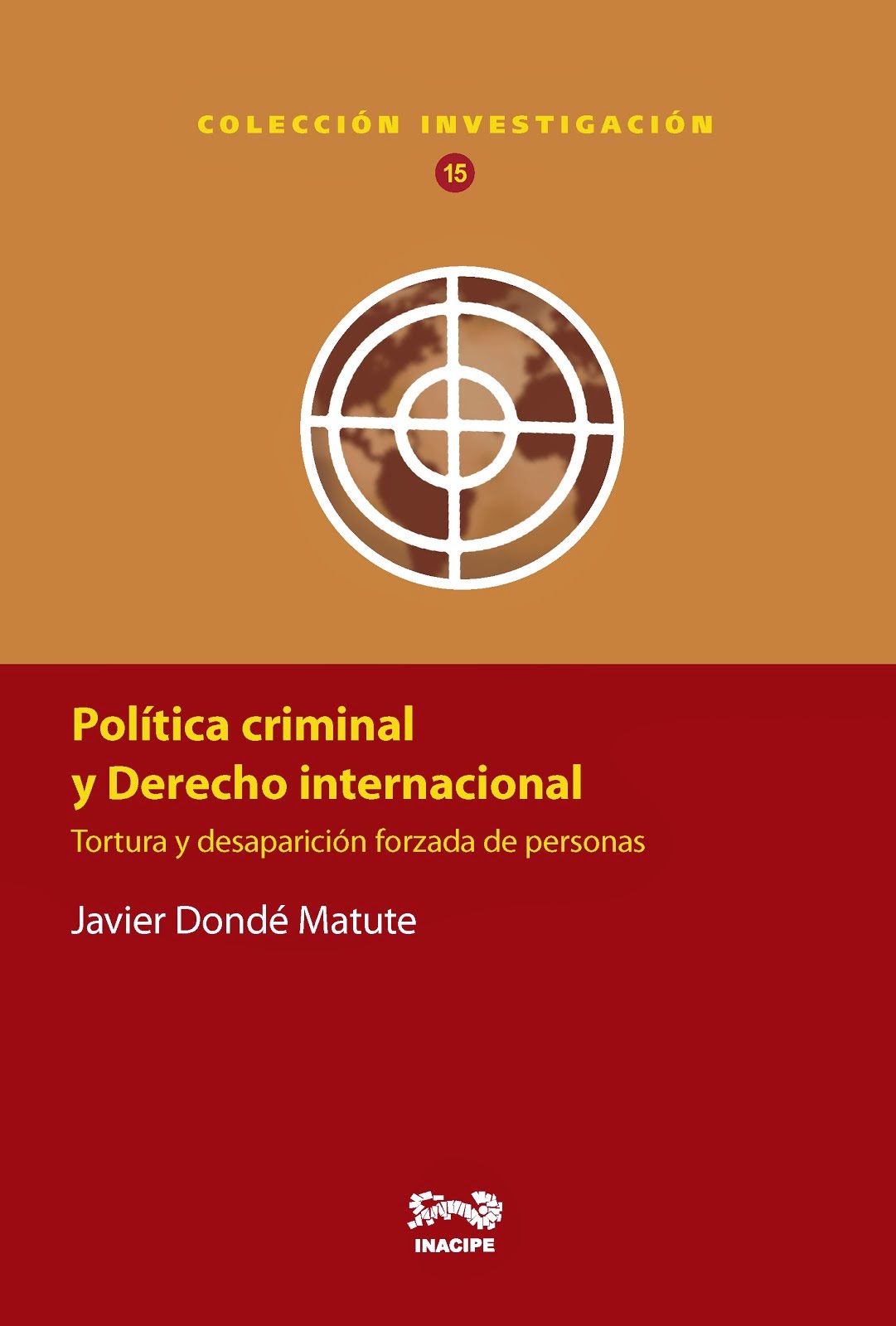 Política Criminal y Derecho Internacional. Tortura y Desaparición Forzada de Personas