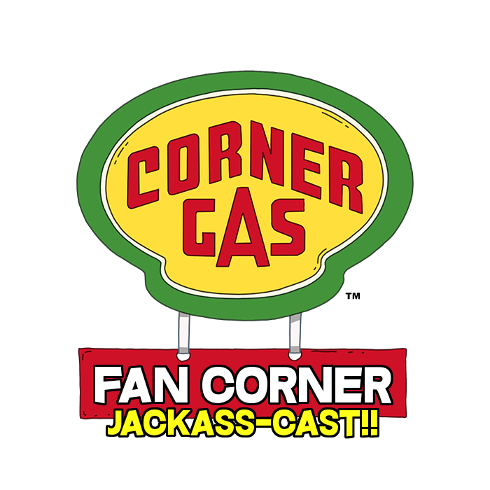 Corner Gas Fan Corner The JackassCast Corner Gas Animated Season 3