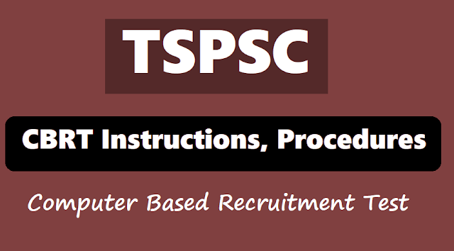 TSPSC CBRT Instructions, Procedures for Candidates (Computer Based Recruitment Test) tspsc cbrt instructions, procedures for candidates (computer based recruitment test),tspsc trt recruitment instructions, do's and don'ts in english, tspsc trt recruitment instructions, do's and don'ts in telugu.