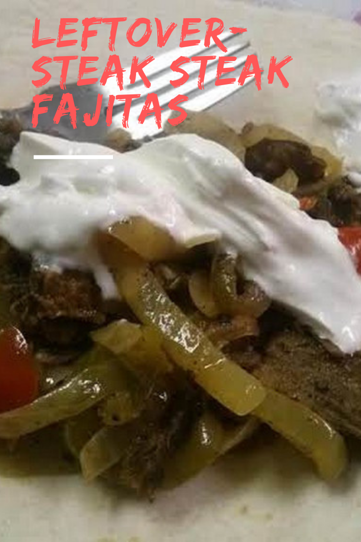 LeftoverSteak Steak Fajitas