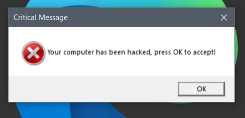 Your computer has been hacked, press OK to accept! Only option: OK