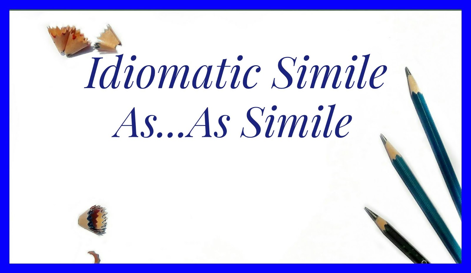 Idiomatic Similes | List of As... As Similes | Comparison words