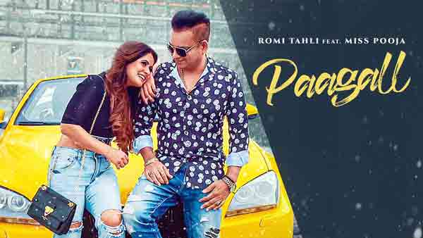 paagall lyrics by romi tahli miss pooja