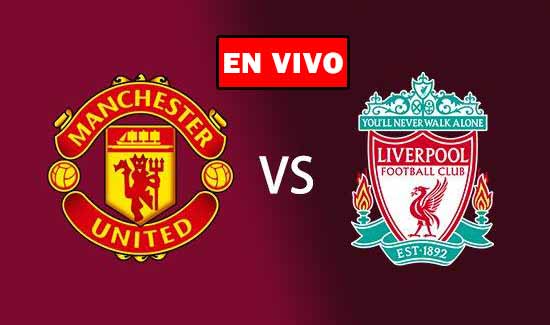 EN VIVO | Manchester United vs. Liverpool Jornada 34 de la Premier League ¿Dónde ver partido online gratis en internet?