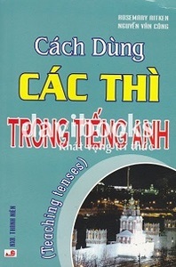 Cách Dùng Các Thì Trong Tiếng Anh - Rosemary Aitken