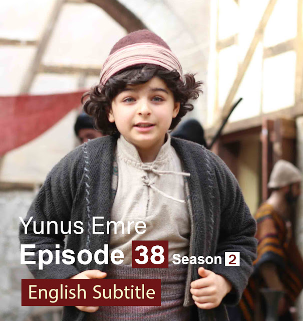 Yunus Emre Episode 38