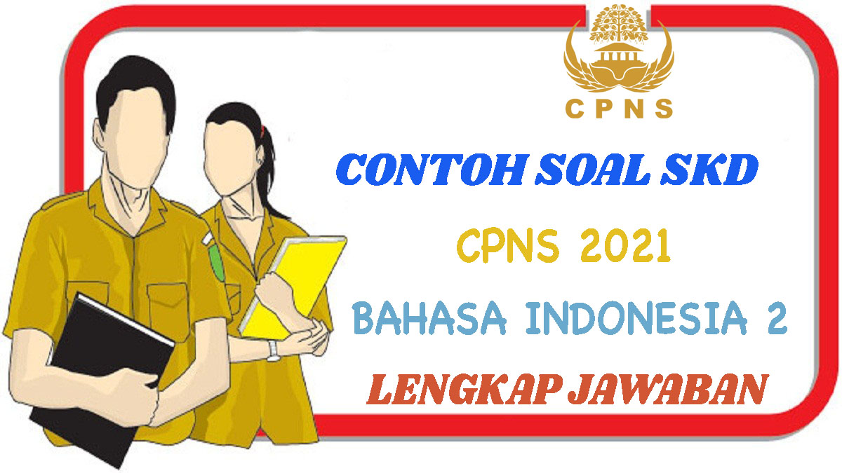Contoh Soal Skd Cpns 2021 Tes Bahasa Indonesia Sintaksis 2 Dan Jawaban Cekinfoaja
