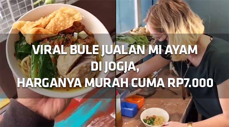 Viral Bule Jualan Mi Ayam di Jogja, Harganya Murah Cuma Rp7.000 