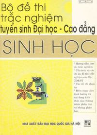 Bộ Đề Thi Trắc Nghiệm Tuyển Sinh Đại Học Cao Đẳng Sinh Học - Hoàng Trọng Phán