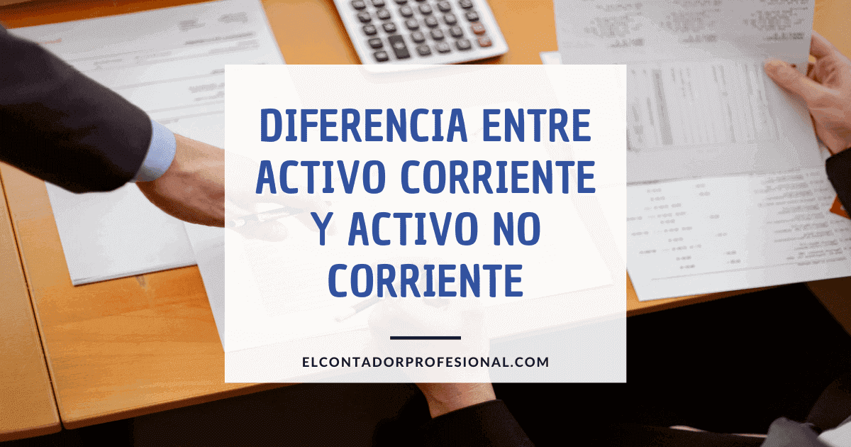 diferencia activo corriente y no corriente