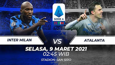 Prediksi Serie A Inter Milan vs Atalanta 09 Maret 2021