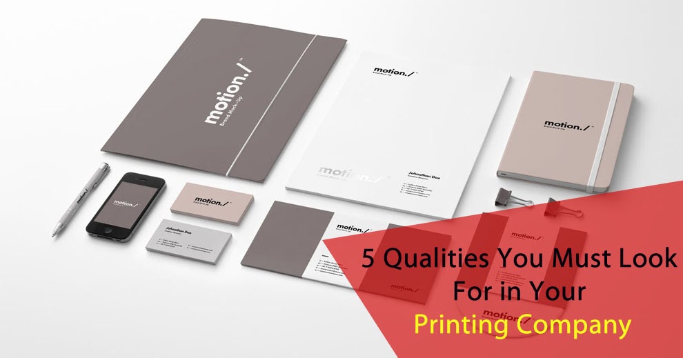5 Qualities You Must Look For in Your Printing Company