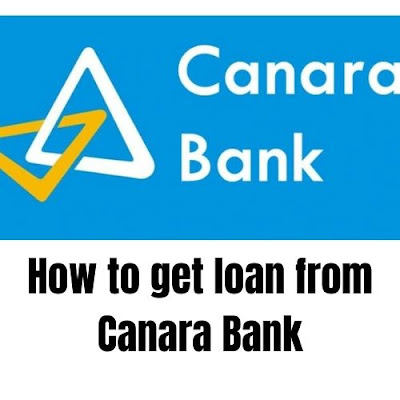 How to get loan from Canara Bank How to get loan from Canara Bank