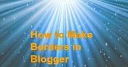 How to make Border in blogger Posts | Tech Blog