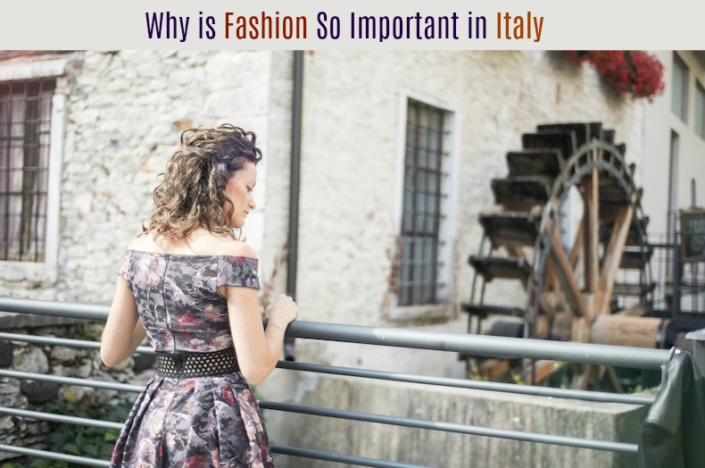 Why is Fashion So Important in Italy World Informs