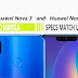 Huawei Nova 3 and Nova 3i Specification Match Up.