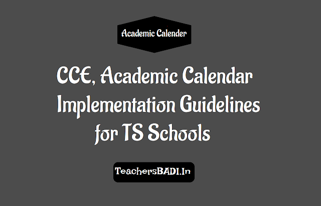 CCE, Academic Calendar implementation guidelines for TS Schools cce academic calendar implementation instructions for all telangana ts schools,textbooks, syllabus books,teacher handbooks, cce records, registers, cumulative record,scert.telangana.gov.in, visits, projects, internal exams,academic calendar,other academic issues and implementation of cce in all schools including private recognized schools