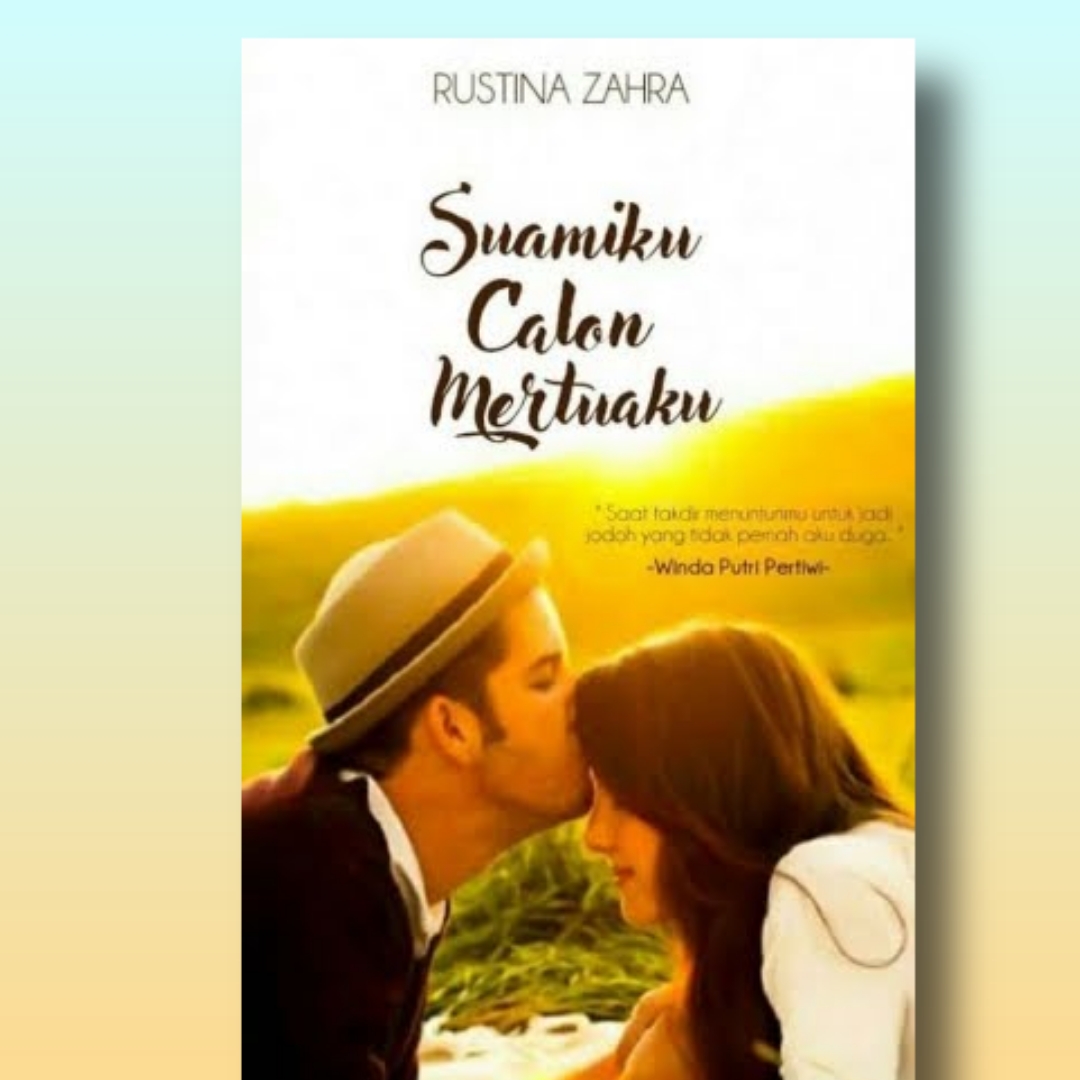 Novel Suamiku Calon Mertuaku Full Episode Rustina Zahra