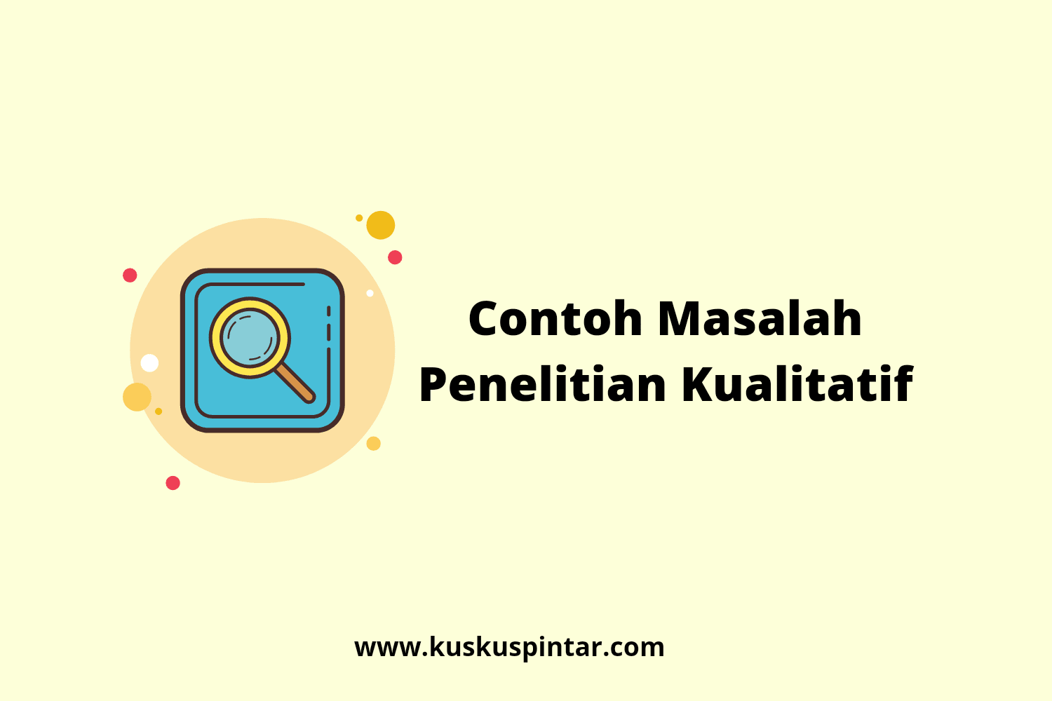 Contoh Masalah Penelitian Kualitatif Beserta Judulnya