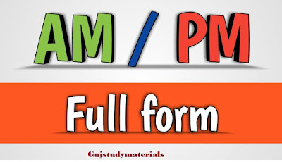 Full Form Of Am And PM