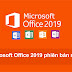 Tải Microsoft Office 2019 phiên bản mới nhất và cài đặt miễn phí