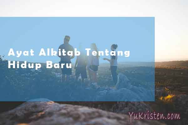 7 Ayat Alkitab Tentang Petunjuk Hidup Baru Yukristen