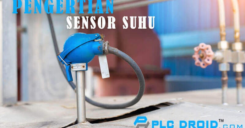 Pengertian Sensor Suhu Temperature Sensor