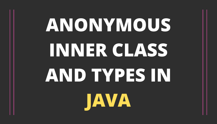 Anonymous inner class and its types with examples