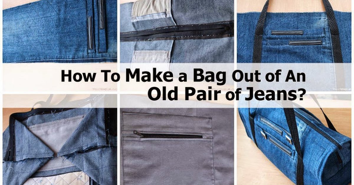 How To Make a Bag Out of An Old Pair of Jeans? - Handy DIY