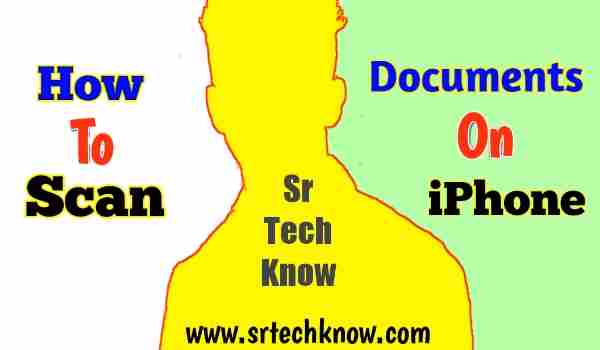 How To Scan Documents On iPhone/Android In 2021