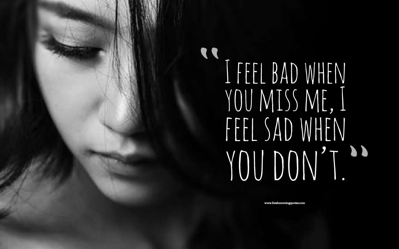 i feel bad when i miss you quotes