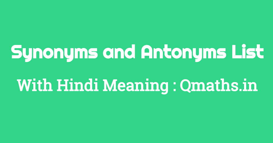 English Synonyms & Antonyms - Most Asked in IBPS PO & SSC-CGL 2016 