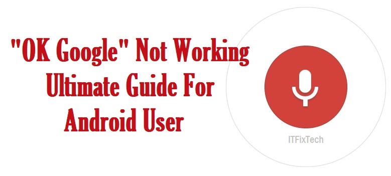 How To Fix OK Google Not Working?