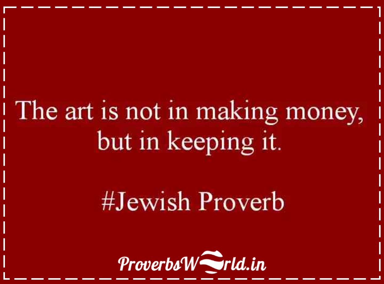 The art is not in making money, but in keeping it