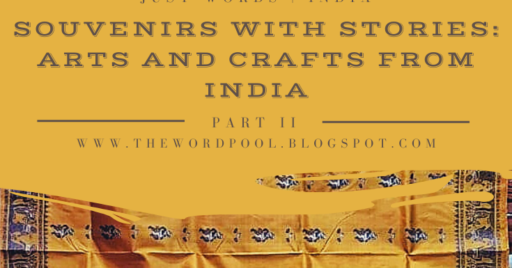Souvenirs With Stories - Arts And Crafts From India Part II