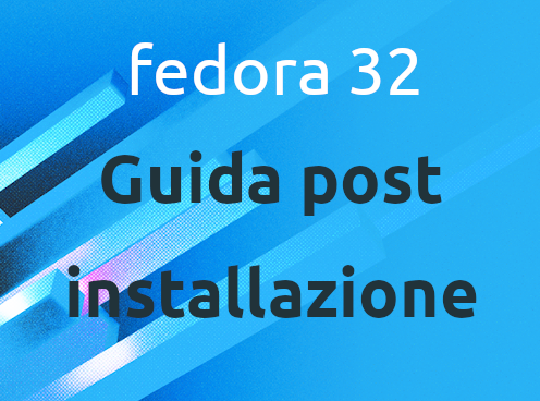 Fedora 32: Guida post installazione 1 fedora 32