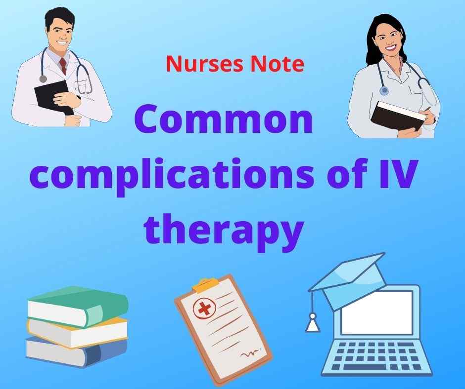 Intravenous Therapy Most 8 Complications of IV Therapy Nurses Must