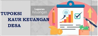 Tupoksi Kaur Keuangan Desa Sebagai Pelaksana Pengelolaan Keuangan Desa Ppkd Berbagi Info Desa