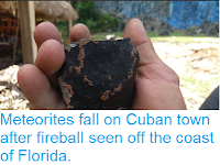 https://sciencythoughts.blogspot.com/2019/02/meteorites-fall-on-cuban-town-after.html