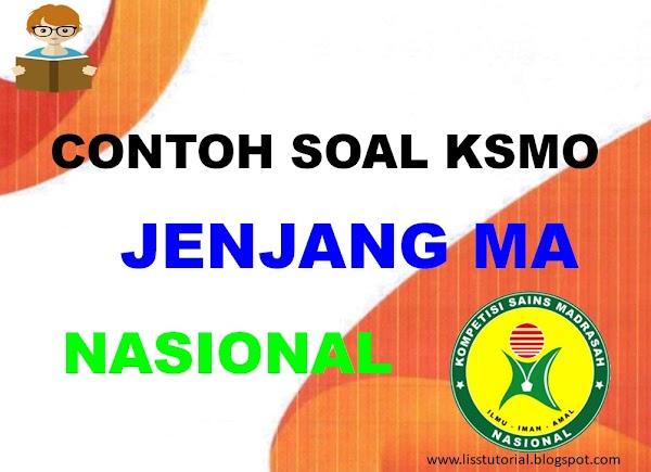 Contoh Soal KSMO Jenjang MA Tingkat Nasional Contoh Soal KSMO Jenjang MA Tingkat Nasional