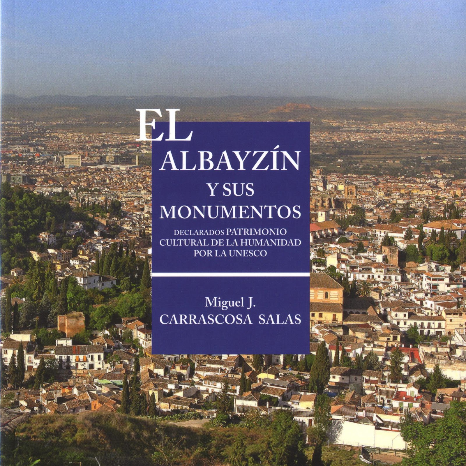 ROMPER UNA LANZA POR EL ALBAYZÍN Y SUS GENTES. LOS APODOS ALBAICINEROS