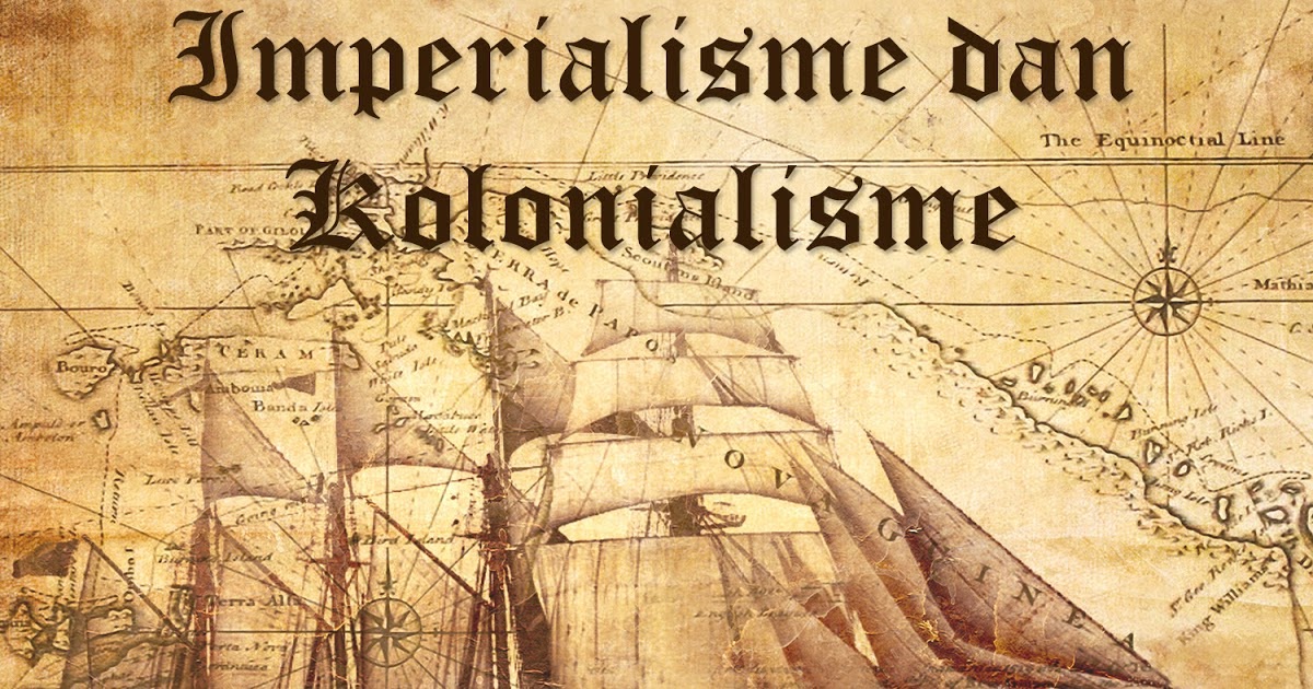 Sejarah Indonesia, Kolonialisme dan Imperialisme