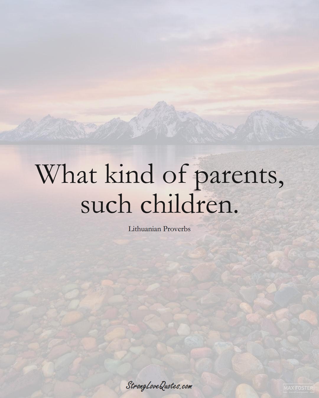 What kind of parents, such children. (Lithuanian Sayings);  #AsianSayings
