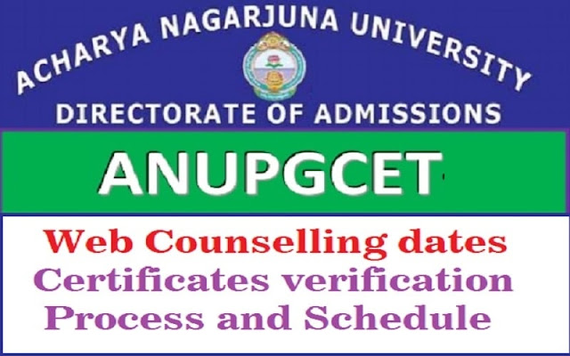 ANUPGCET 2019 Web Counselling dates,Certificates verification process anupgcet 2019 counselling dates,certificates verification process,1st phase,2nd phase counselling schedule,anupgcet admissions 2019,results,hall ticket