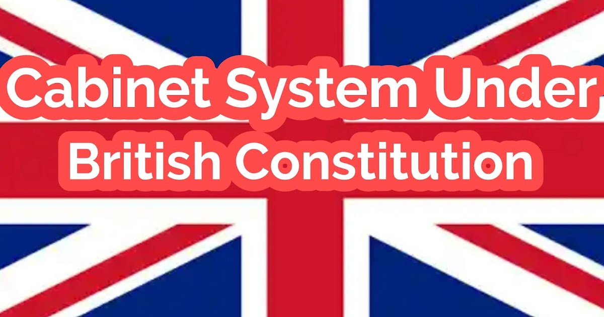 system under the British constitution/ nature and functions of