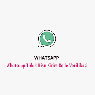 Whatsapp Tidak Bisa Kirim Kode Verifikasi - SINAUSE.ID