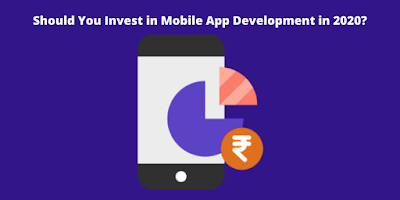 Should You Invest in Mobile App Development in 2020?