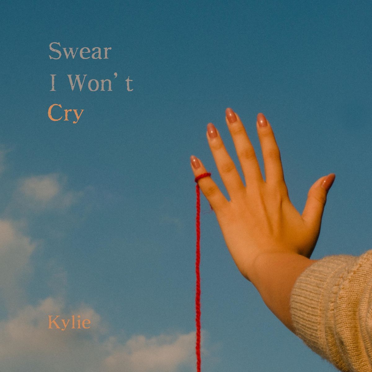 Kylie – Swear I Won’t Cry – Single