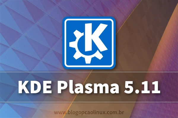 Lançado o KDE Plasma 5.11, confira as novidades!